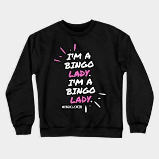 I'm a bingo lady. Crewneck Sweatshirt